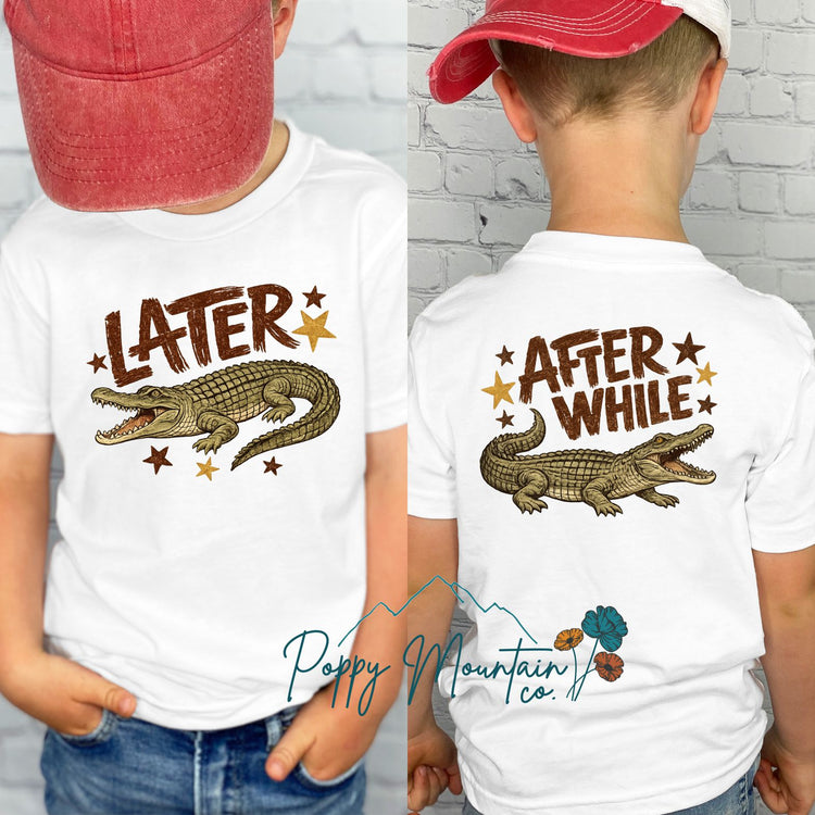 Later Gator After While Crocodile Tee