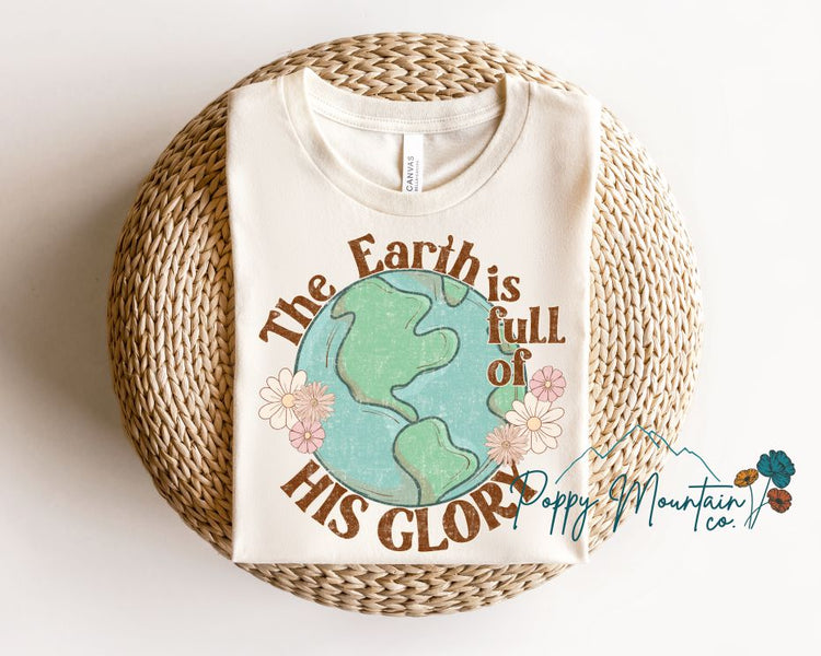 Earth is Full of His Glory Tee