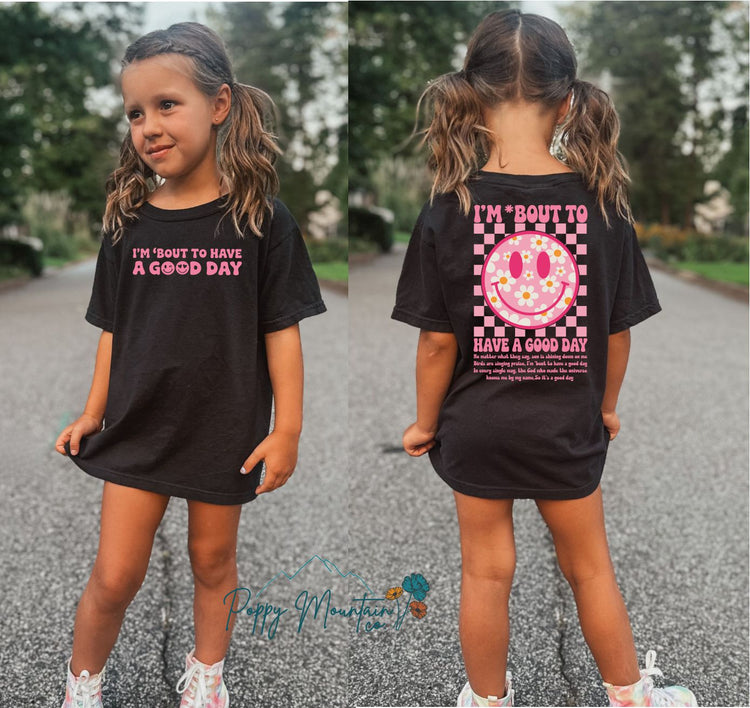 KIDS I'm Bout To Have A Good Day Pink Smiley Tee