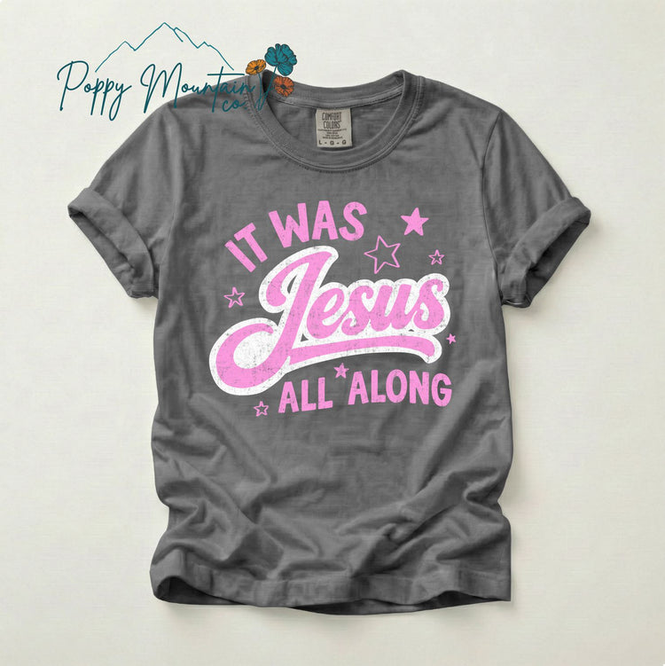 Retro It Was Jesus All Along Tee
