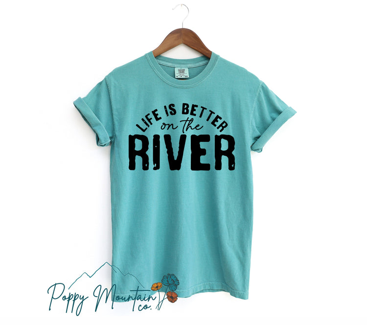 Life is Better the River Tee