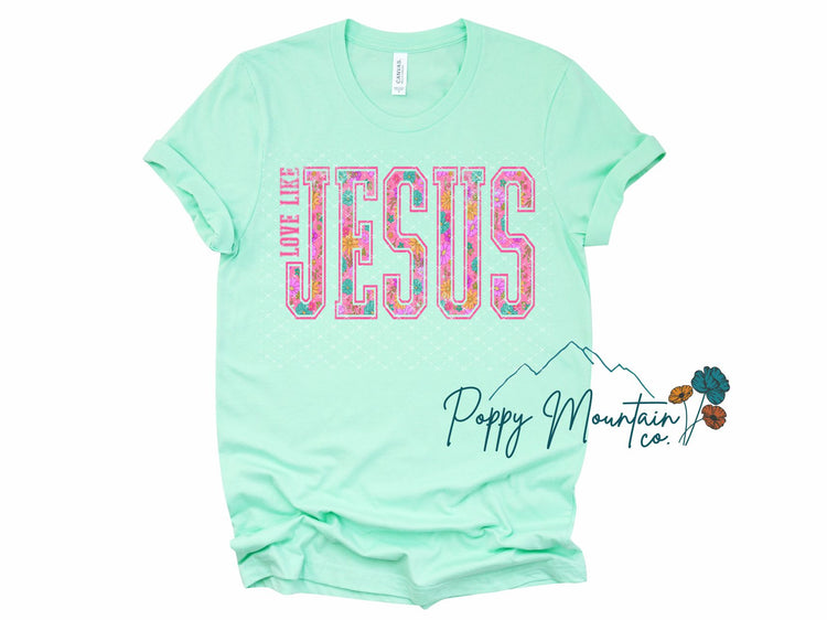 Love Like Jesus Floral Tee