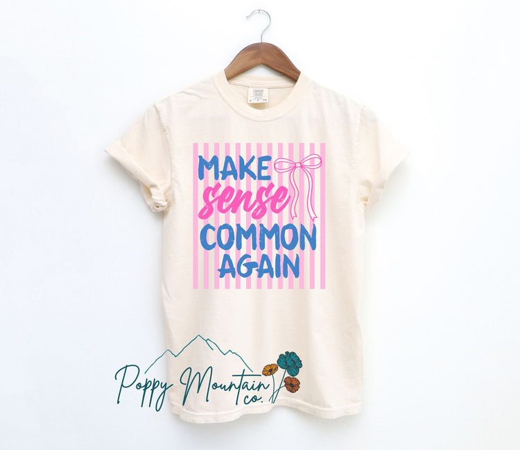 Make Sense Common Again Tee