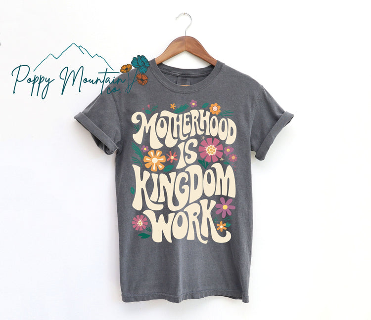 Motherhood is Kingdom Work Tee