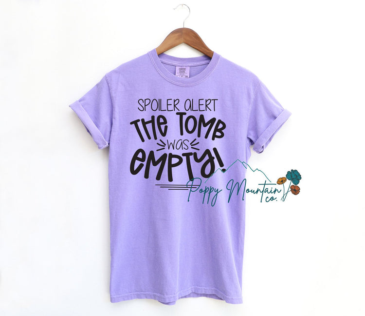 Spoiler Alert: The Tomb Was Empty Tee