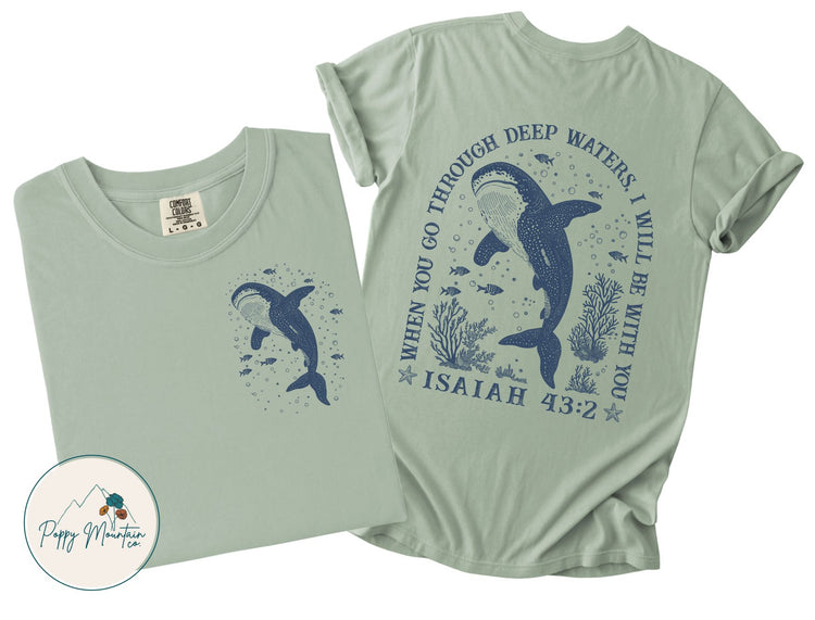 When You Go Through Deep Waters Whale Tee