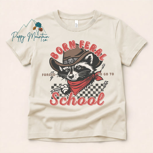 KIDS Born Feral Forced To Go To School Tee
