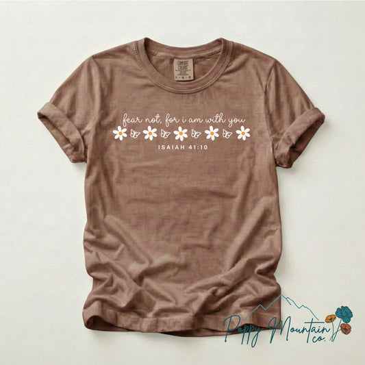 Fear Not Flowers Tee