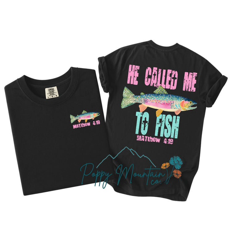 Pink He Called Me To Fish Tee