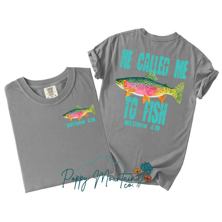 Teal He Called Me To Fish Tee