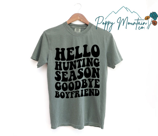 Hello Hunting Season Goodbye Boyfriend Tee