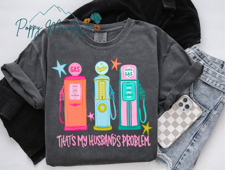 Husband's Problem Gasoline Tee