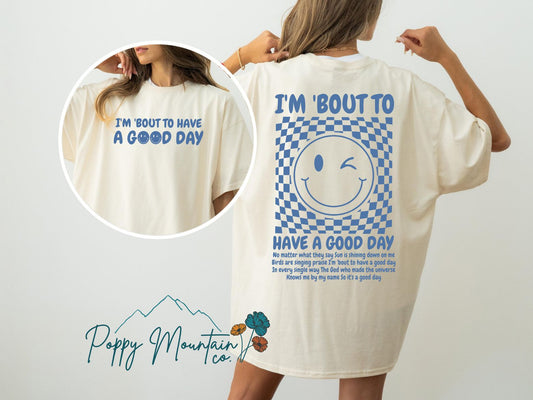 I'm Bout To Have a Good Day Blue Smiley Tee
