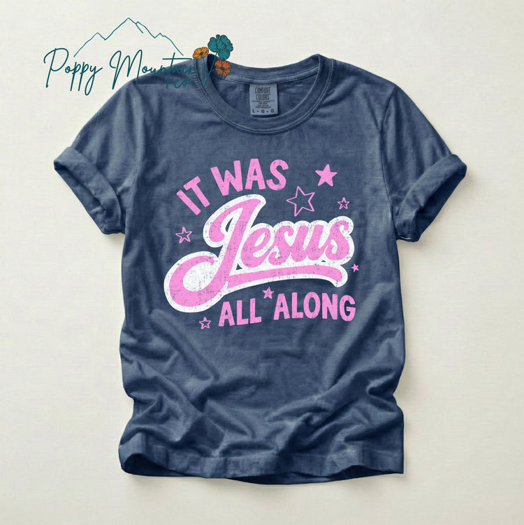 Retro It Was Jesus All Along Tee