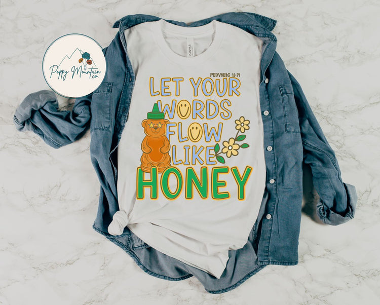 Let Your Words Flow Like Honey Tee