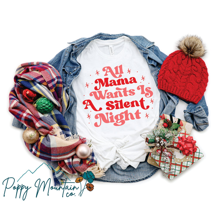 All Mama Wants is a Silent Night Tee