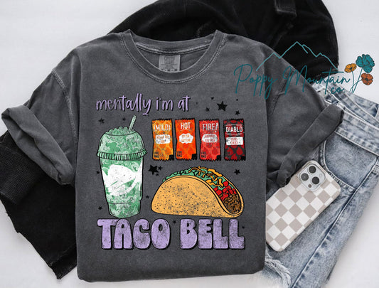 Mentally at Taco Bell Tee
