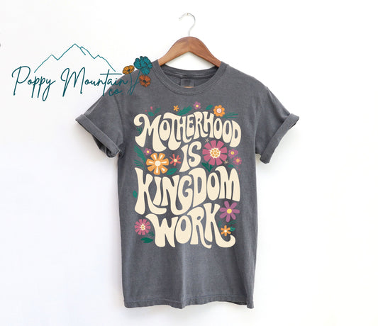 Motherhood is Kingdom Work Tee