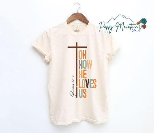 Oh How He Loves Us Tee