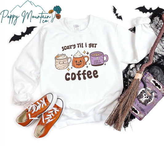 Scary Till I Get Coffee Tee