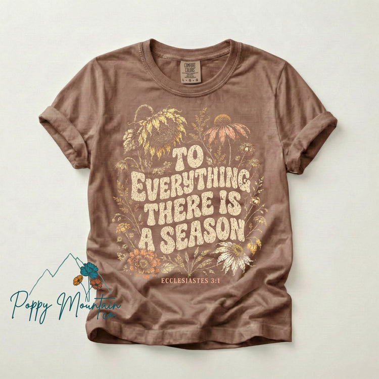 To Everything There is a Season Tee
