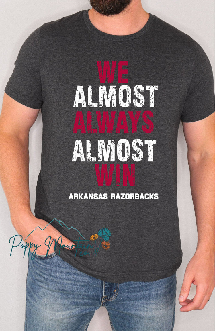 We Almost Always Almost Win Tee
