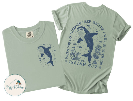 When You Go Through Deep Waters Whale Tee